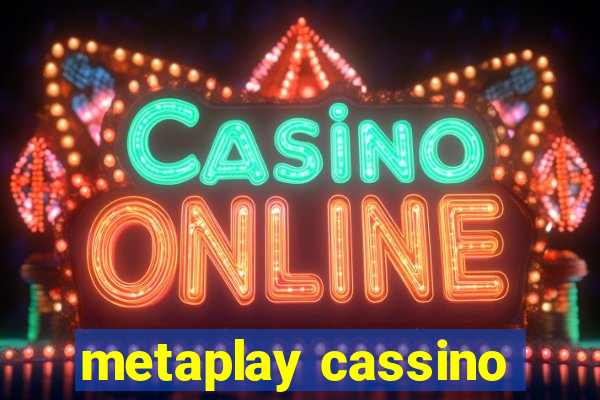 metaplay cassino